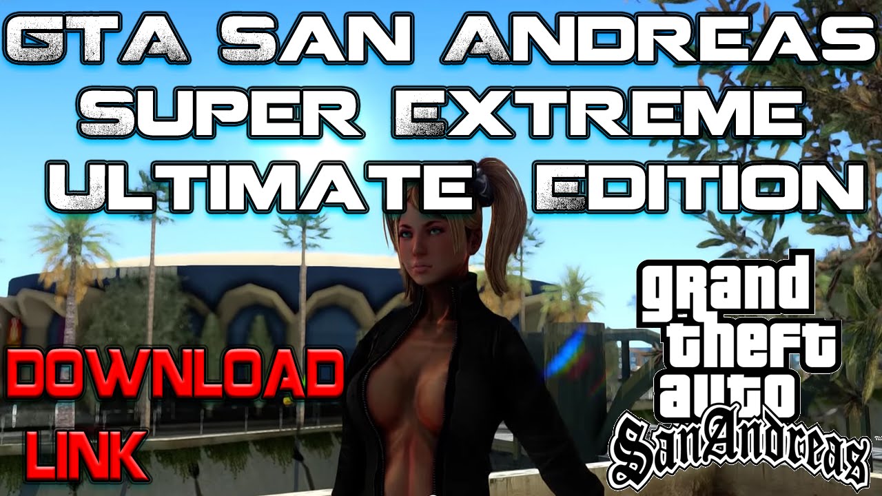 Gta San Andreas Extreme Edition 2015 Free Download For Pc